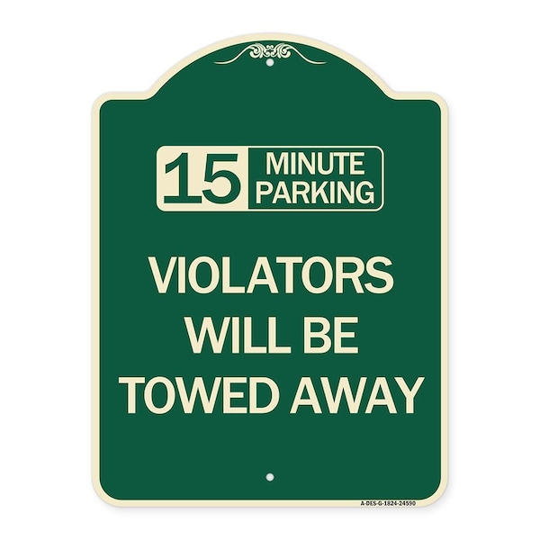 Signmission 15-Minute Parking Violators Will Towed Away Heavy-Gauge Aluminum Sign, 24" x 18", G-1824-24590 A-DES-G-1824-24590 - main